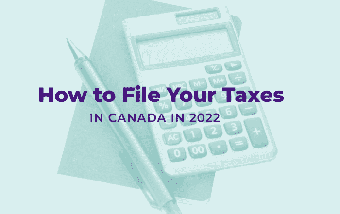 How To File 2022 Taxes Canada